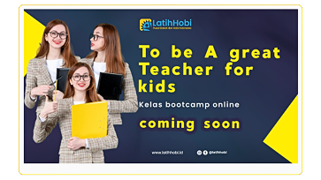 To be A Great Teacher for Kids